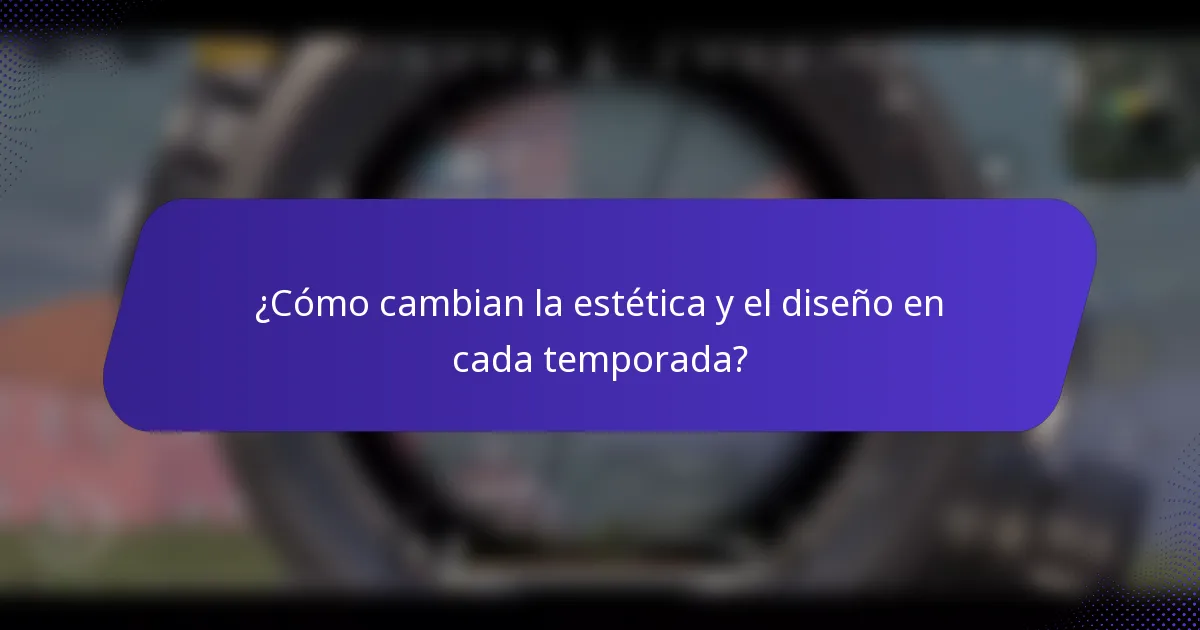 ¿Cómo cambian la estética y el diseño en cada temporada?