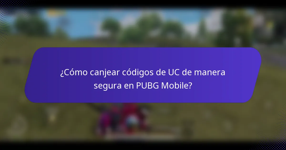 ¿Cómo canjear códigos de UC de manera segura en PUBG Mobile?