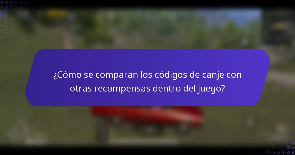 ¿Cómo se comparan los códigos de canje con otras recompensas dentro del juego?