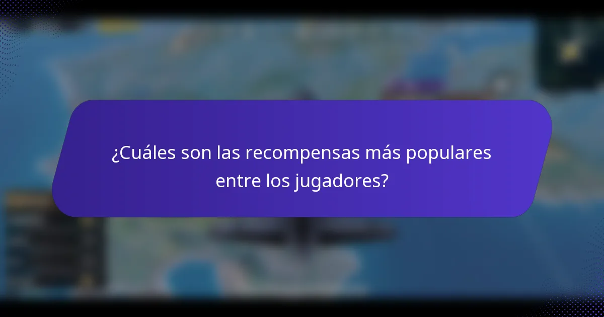 ¿Cuáles son las recompensas más populares entre los jugadores?