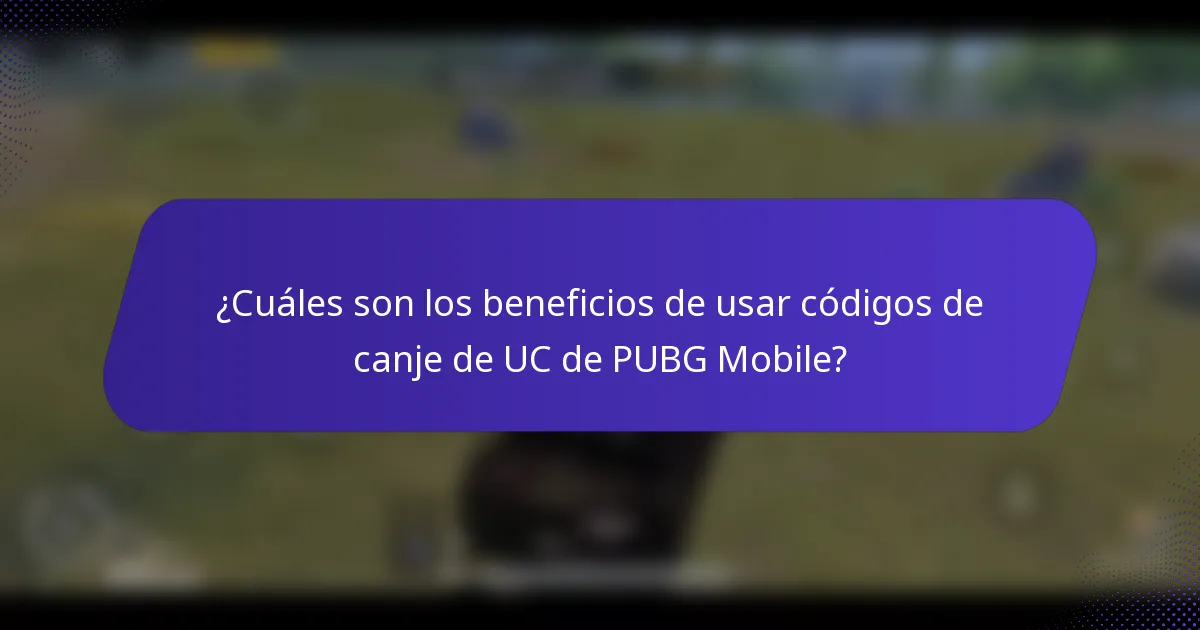 ¿Cuáles son los beneficios de usar códigos de canje de UC de PUBG Mobile?
