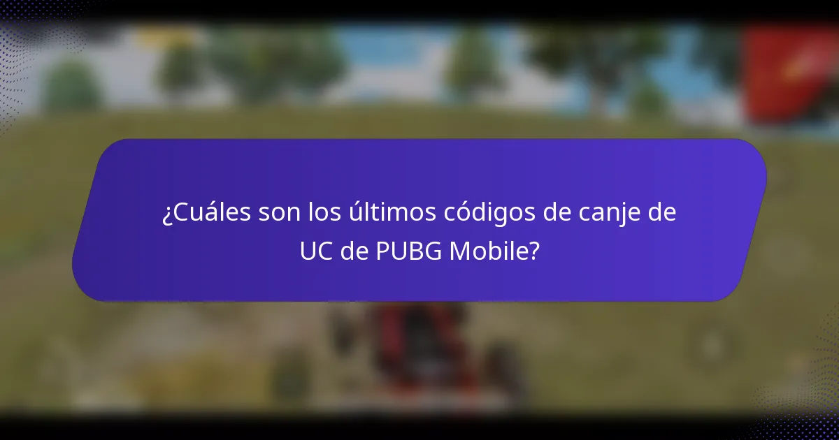 ¿Cuáles son los últimos códigos de canje de UC de PUBG Mobile?