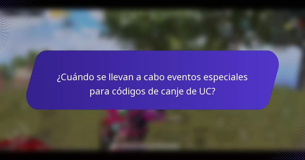 ¿Cuándo se llevan a cabo eventos especiales para códigos de canje de UC?