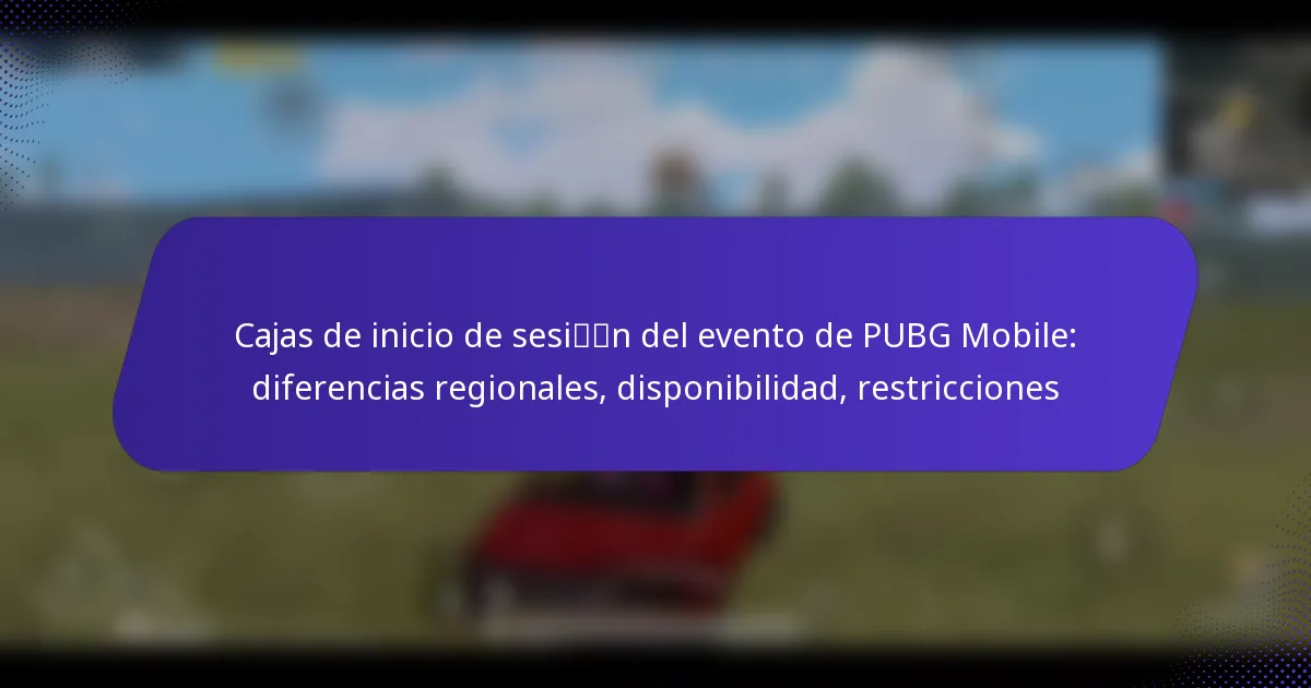 Cajas de inicio de sesión del evento de PUBG Mobile: diferencias regionales, disponibilidad, restricciones