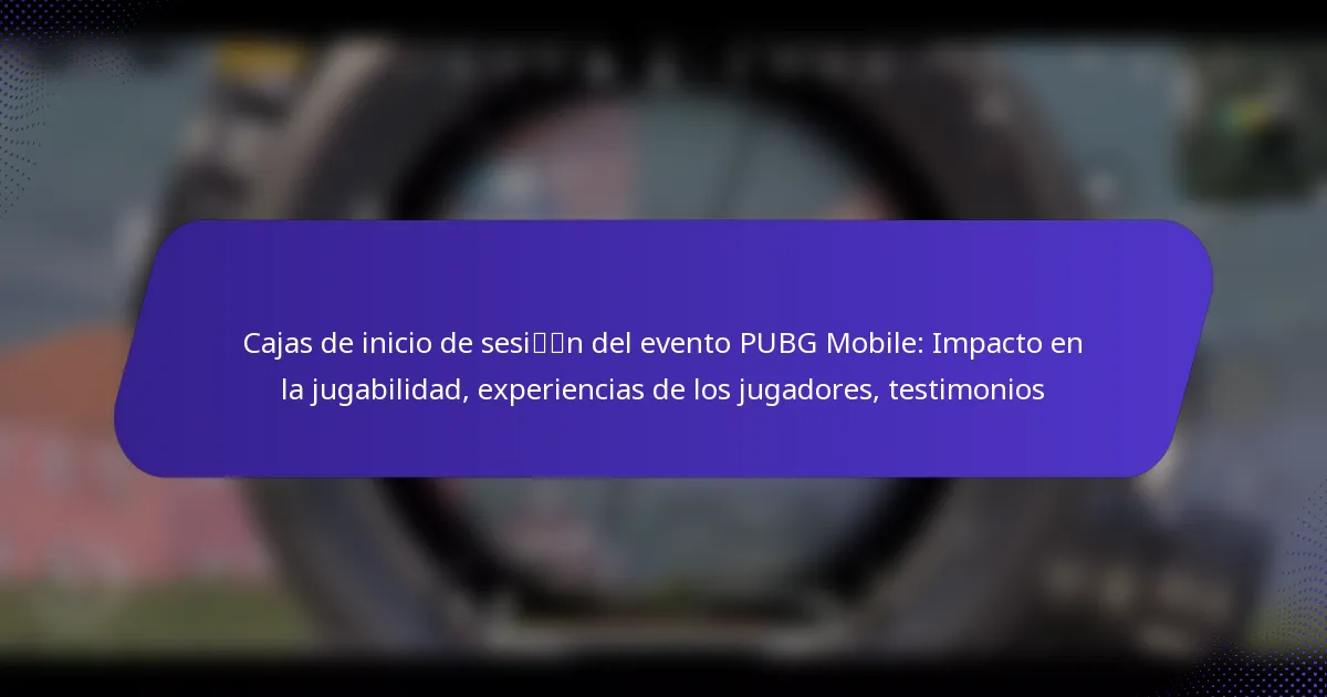Cajas de inicio de sesión del evento PUBG Mobile: Impacto en la jugabilidad, experiencias de los jugadores, testimonios