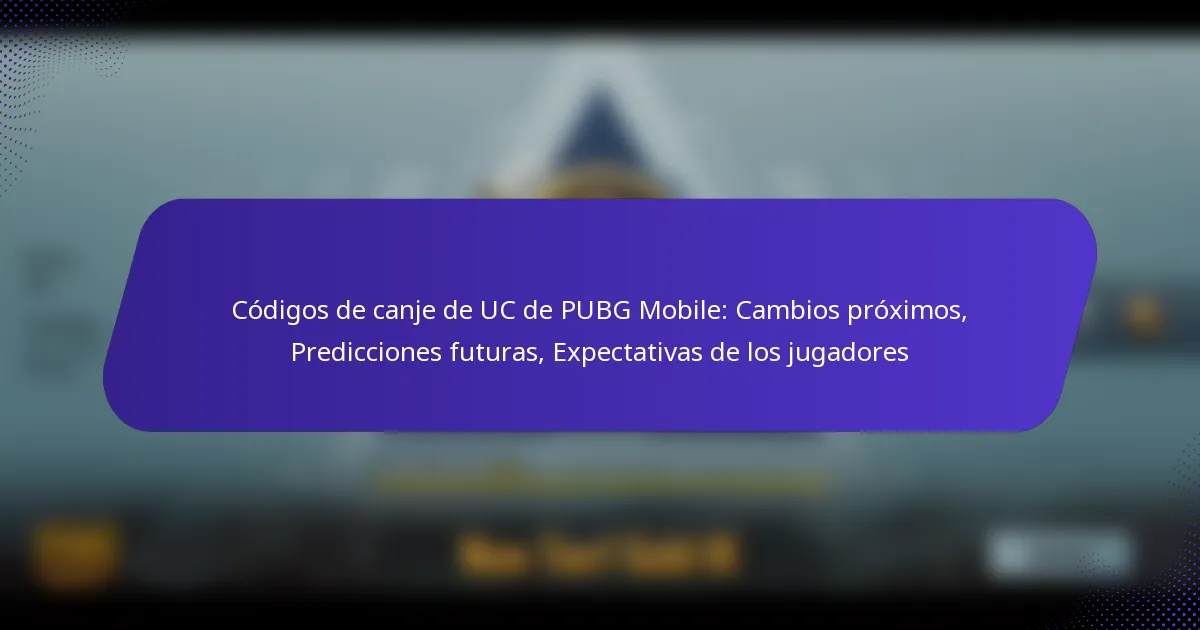Códigos de canje de UC de PUBG Mobile: Cambios próximos, Predicciones futuras, Expectativas de los jugadores